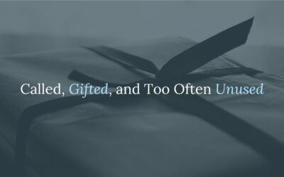 Called, Gifted, and Too Often Unused: Why the Church Must Rediscover Spiritual Gifts